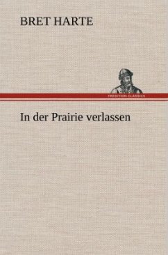 In der Prairie verlassen - Harte, Bret