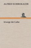 Irrwege der Liebe