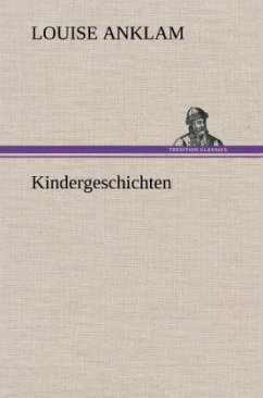 Kindergeschichten - Anklam, Louise