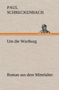 Um die Wartburg - Schreckenbach, Paul