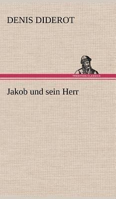 Jakob und sein Herr - Diderot, Denis