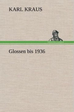 Glossen bis 1936 - Kraus, Karl