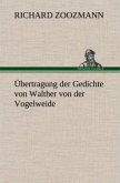 Übertragung der Gedichte von Walther von der Vogelweide