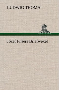 Jozef Filsers Briefwexel - Thoma, Ludwig
