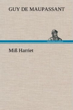 Miß Harriet - Maupassant, Guy de