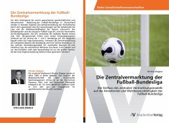 Cover Die Zentralvermarktung der Fußball-Bundesliga