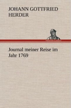 Journal meiner Reise im Jahr 1769 - Herder, Johann Gottfried von