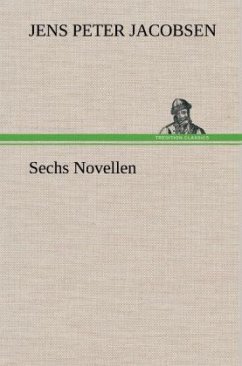 Sechs Novellen - Jacobsen, Jens P.