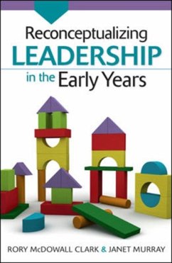 Reconceptualizing Leadership in the Early Years - McDowall Clark, Rory; Murray, Janet