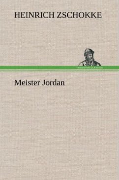 Meister Jordan - Zschokke, Heinrich