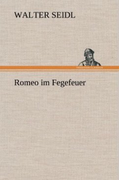 Romeo im Fegefeuer - Seidl, Walter