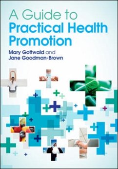 A Guide to Practical Health Promotion - Gottwald, Mary; Goodman-Brown, Jane