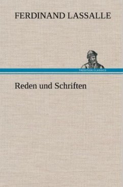 Reden und Schriften - Lassalle, Ferdinand