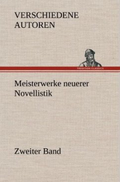 Meisterwerke neuerer Novellistik - Verschiedene Autoren