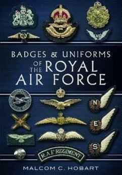 Badges and Uniforms of the RAF - Hobart, Malcolm