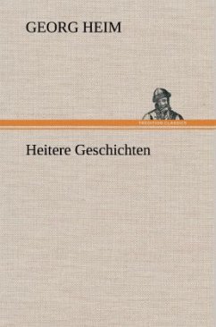 Heitere Geschichten - Heim, Georg