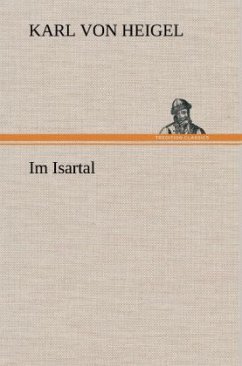 Im Isartal - Heigel, Karl August von