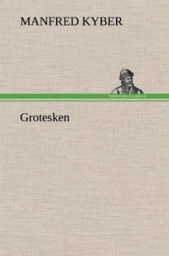 Grotesken - Kyber, Manfred