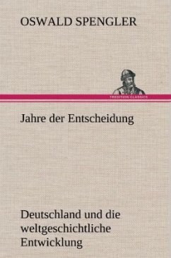 Jahre der Entscheidung - Spengler, Oswald