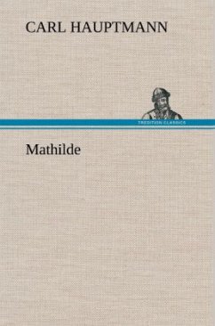 Mathilde - Hauptmann, Carl