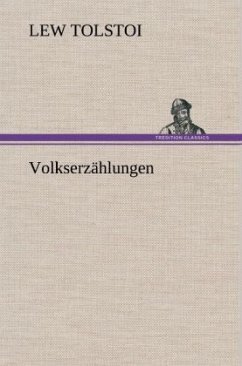 Volkserzählungen - Tolstoi, Leo N.