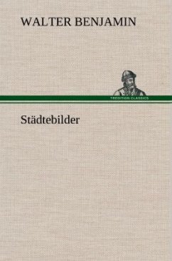 Städtebilder - Benjamin, Walter