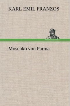 Moschko von Parma - Franzos, Karl Emil