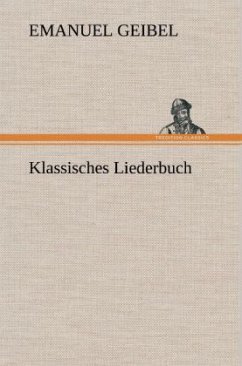 Klassisches Liederbuch - Geibel, Emanuel