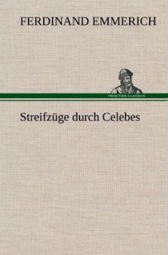 Streifzüge durch Celebes - Emmerich, Ferdinand