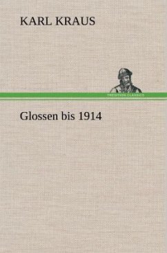 Glossen bis 1914 - Kraus, Karl