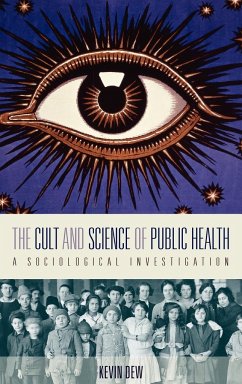 The Cult and Science of Public Health - Dew, Kevin