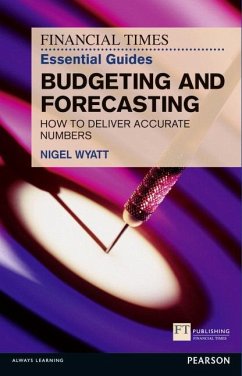 Financial Times Essential Guide to Budgeting and Forecasting, The - Wyatt, Nigel