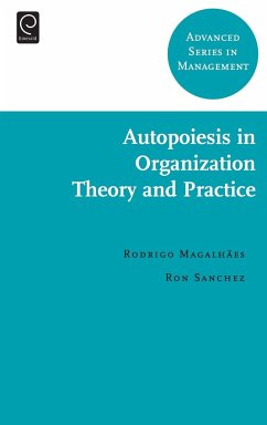 Autopoiesis in Organization Theory and Practice - Magalhaes, Rodrigo; Sanchez, Ron