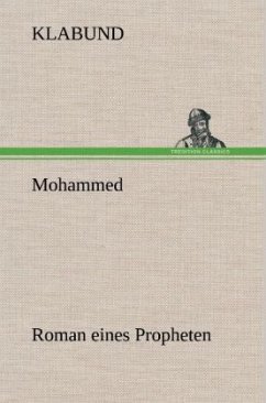 Mohammed - Roman eines Propheten - Klabund
