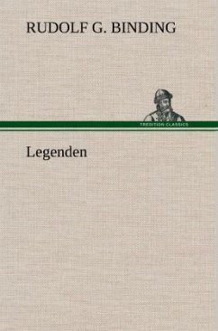 Legenden - Binding, Rudolf Georg