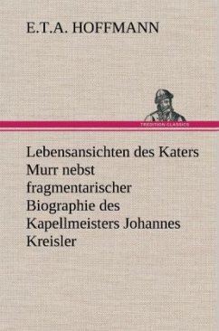 Lebensansichten des Katers Murr - Hoffmann, E. T. A.