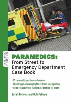 Paramedics: From Street to Emergency Department Case Book - Fellows, Sarah; Fellows, Bob