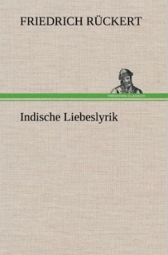 Indische Liebeslyrik - Rückert, Friedrich