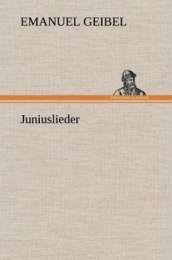 Juniuslieder - Geibel, Emanuel