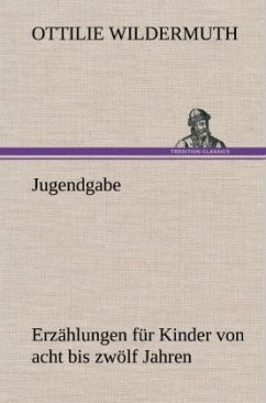 Jugendgabe - Wildermuth, Ottilie