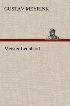 Meister Leonhard - Meyrink, Gustav