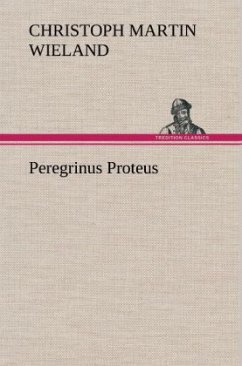 Peregrinus Proteus - Wieland, Christoph Martin