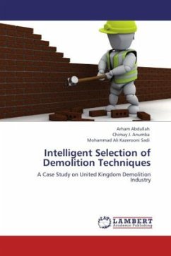 Intelligent Selection of Demolition Techniques - Abdullah, Arham;Anumba, Chimay J.;Kazerooni Sadi, Mohammad Ali