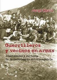 Guerrilleros y vecinos en armas - Marco Carretero, Jorge; Jorge Marco