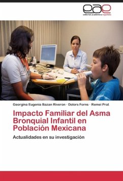 Impacto Familiar del Asma Bronquial Infantil en Población Mexicana - Bazan Riveron, Georgina Eugenia;Forns, Dolors;Prat, Remei