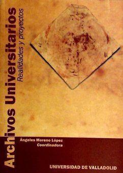 Archivos universitarios : realidades y proyectos - Moreno López, Ángeles