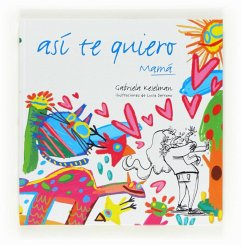 Así te quiero - Keselman, Gabriela; Serrano, Lucía