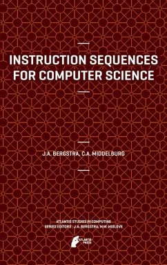 Instruction Sequences for Computer Science - Bergstra, Jan A;Middelburg, Cornelis A.
