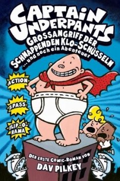 Großangriff der schnappenden Klo-Schüsseln / Captain Underpants Bd.1 - Pilkey, Dav