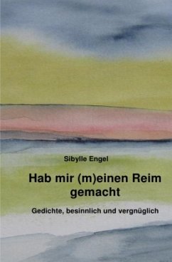 Hab mir (m)einen Reim gemacht - Engel, Sibylle